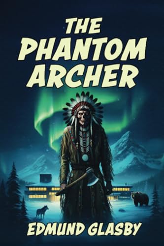 The Phantom Archer The Phantom Archer von Wildside Press