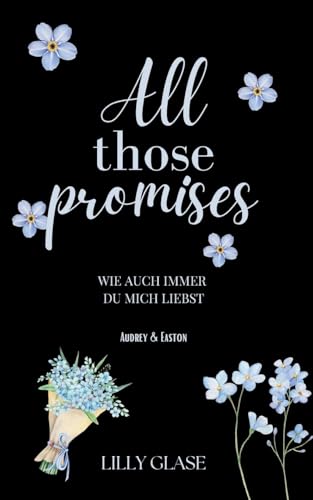All those promises: Wie auch immer du mich liebst von Books on Demand