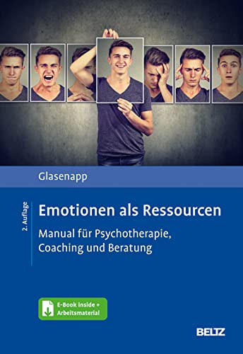 Emotionen als Ressourcen: Manual für Psychotherapie, Coaching und Beratung. Mit E-Book inside und Arbeitsmaterial