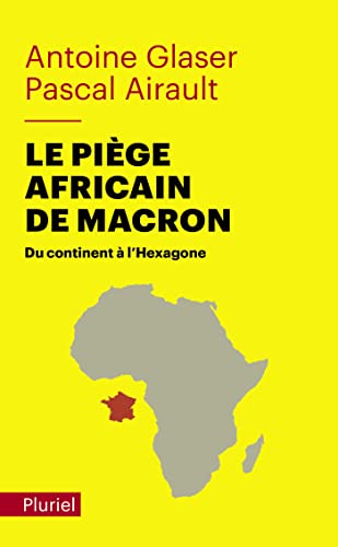 Le piège africain de Macron: Du continent à l'Hexagone von PLURIEL