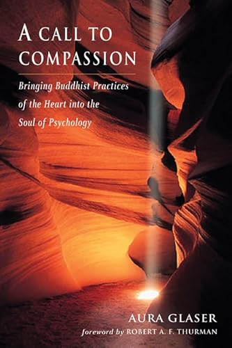 A Call to Compassion: Bringing Buddhist Practices of the Heart Into the Soul of Psychology (Jung On The Hudson) von Nicolas-Hays