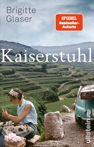 Kaiserstuhl: Roman | Nach "Bühlerhöhe" der neue große Roman der Bestsellerautorin || Über Menschen in einer Grenzregion von ULLSTEIN TASCHENBUCH