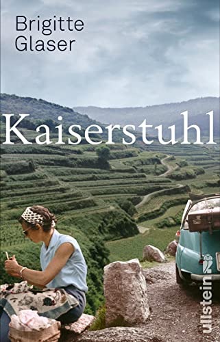 Kaiserstuhl: Roman | Nach "Bühlerhöhe" der neue große Roman der Bestsellerautorin || Über Menschen in einer Grenzregion Kaiserstuhl: Roman | Nach "Bühlerhöhe" der neue große Roman der Bestsellerautorin || Über Menschen in einer Grenzregion