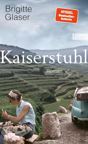 Kaiserstuhl: Roman | Nach "Bühlerhöhe" der neue große Roman der Bestsellerautorin || Über Menschen in einer Grenzregion Kaiserstuhl: Roman | Nach "Bühlerhöhe" der neue große Roman der Bestsellerautorin || Über Menschen in einer Grenzregion
