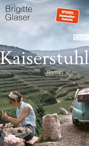 Kaiserstuhl: Roman | Nach "Bühlerhöhe" der neue große Roman der Bestsellerautorin || Über Menschen in einer Grenzregion