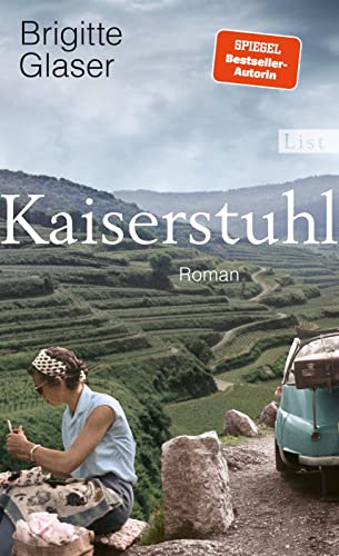 Kaiserstuhl: Roman | Nach "Bühlerhöhe" der neue große Roman der Bestsellerautorin || Über Menschen in einer Grenzregion