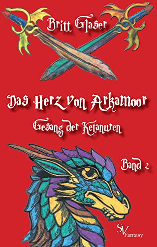 Das Herz von Arkamoor, Band 2: Gesang der Ketanuren Das Herz von Arkamoor, Band 2: Gesang der Ketanuren von Schweitzerhaus Verlag