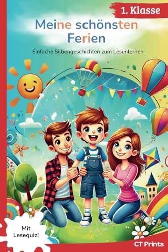 Meine schönsten Ferien: Einfache Silbengeschichten zum Lesenlernen - ab 1. Klasse oder 6 Jahren