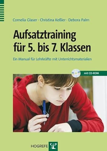 Aufsatztraining für 5. bis 7. Klassen: Ein Manual für Lehrkräfte mit Unterrichtsmaterialien von Hogrefe Verlag GmbH + Co.