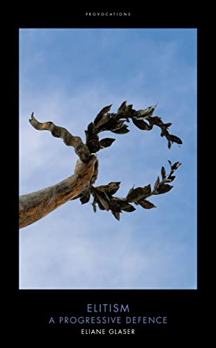 In Defence of Elitism: A Progressive Defence