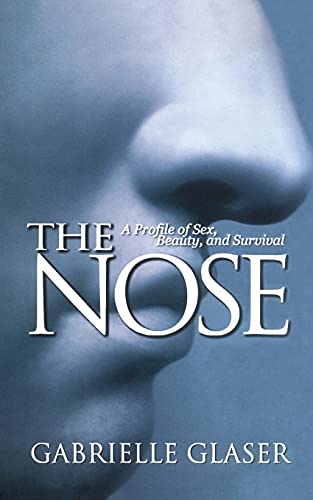The Nose: A Profile of Sex, Beauty, and Survival von Washington Square Press