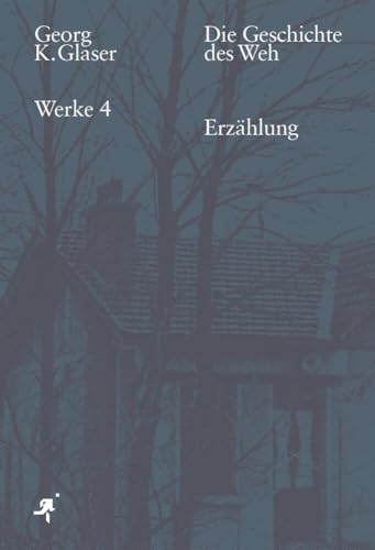 Die Geschichte des Weh: Erzählung Die Geschichte des Weh: Erzählung von Ca Ira Verlag