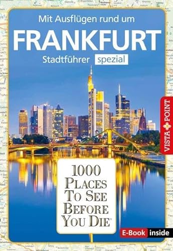 1000 Places To See Before You Die (E-Book inside): Stadtführer Frankfurt spezial