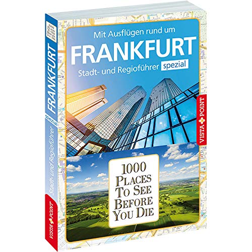 1000 Places To See Before You Die: Stadtführer Frankfurt spezial von Vista Point
