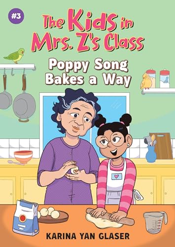 The Kids in Mrs. Z's Class: Poppy Song Bakes a Way (The Kids in Mrs. Z's Class, 3)