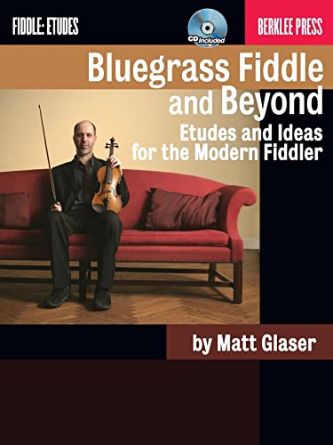 Bluegrass Fiddle and Beyond: Etudes and Ideas for the Modern Fiddler von Berklee Press Publications