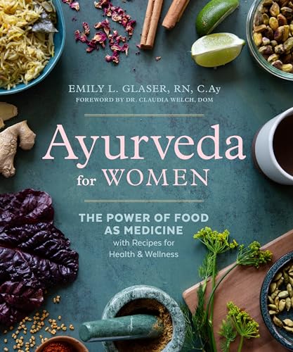 Ayurveda for Women: The Power of Food as Medicine with Recipes for Health and Wellness von Zeitgeist