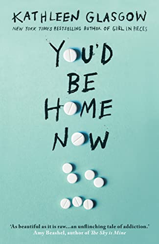 You'd Be Home Now: From the bestselling author of TikTok sensation Girl in Pieces You'd Be Home Now: From the bestselling author of TikTok sensation Girl in Pieces