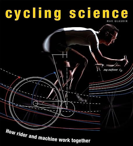 Cycling Science: How Rider and Machine Work Together von University of Chicago Press
