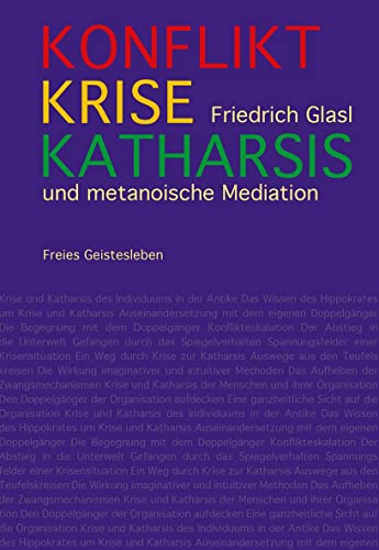 Konflikt, Krise, Katharsis: und metanoische Mediation von Freies Geistesleben