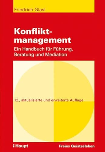 Konfliktmanagement: Ein Handbuch für Führung, Beratung und Mediation