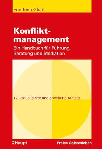 Konfliktmanagement: Ein Handbuch für Führung, Beratung und Mediation