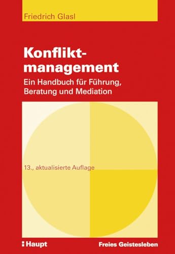 Konfliktmanagement: Ein Handbuch für Führung, Beratung und Mediation: Ein Handbuch fu¿r Fu¿hrung, Beratung und Mediation von Freies Geistesleben