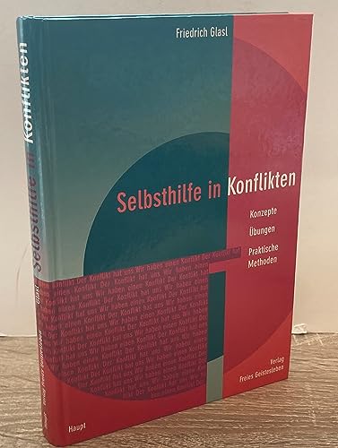 Selbsthilfe in Konflikten: Konzepte - Übungen - Praktische Methoden