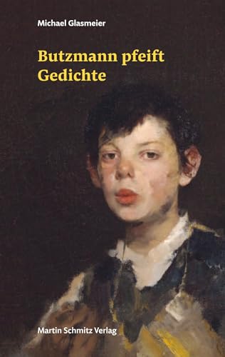 Butzmann pfeift Gedichte Butzmann pfeift Gedichte von Schmitz, Martin Verlag