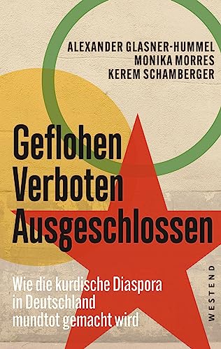 Geflohen. Verboten. Ausgeschlossen: Wie die kurdische Diaspora in Deutschland mundtot gemacht wird Geflohen. Verboten. Ausgeschlossen: Wie die kurdische Diaspora in Deutschland mundtot gemacht wird