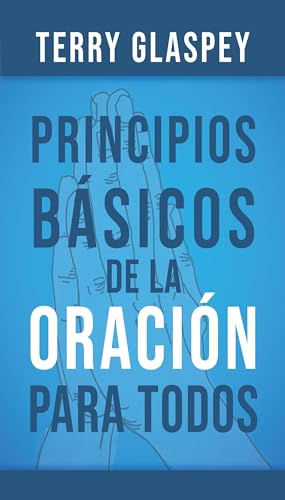 Principios Básicos de la Oración Para Todos von Editorial Unilit