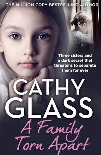 A Family Torn Apart: Three sisters and a dark secret that threatens to separate them for ever A Family Torn Apart: Three sisters and a dark secret that threatens to separate them for ever