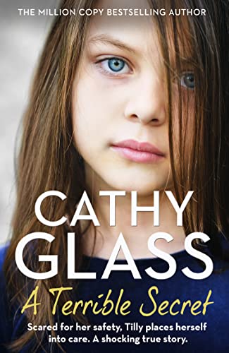 A Terrible Secret: The next gripping story from bestselling author, Cathy Glass