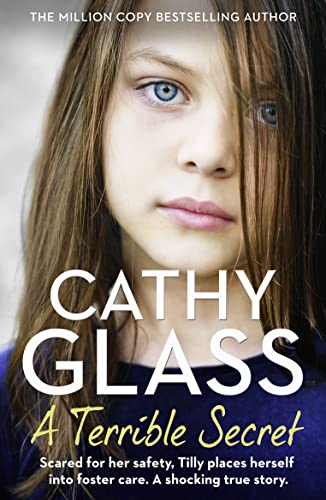 A Terrible Secret: Scared for her safety, Tilly places herself into foster care. A shocking true story. A Terrible Secret: Scared for her safety, Tilly places herself into foster care. A shocking true story.