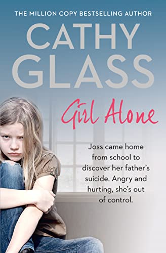 Girl Alone: Joss came home from school to discover her father’s suicide. Angry and hurting, she’s out of control. Girl Alone: Joss came home from school to discover her father’s suicide. Angry and hurting, she’s out of control.
