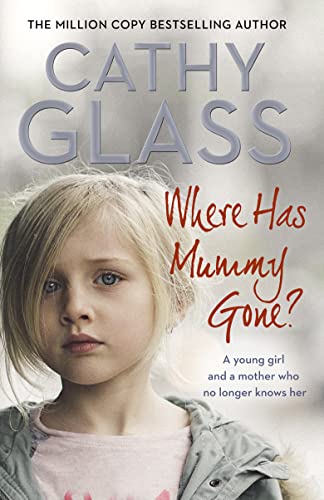 Where Has Mummy Gone?: A Young Girl and a Mother Who No Longer Knows Her von HarperElement