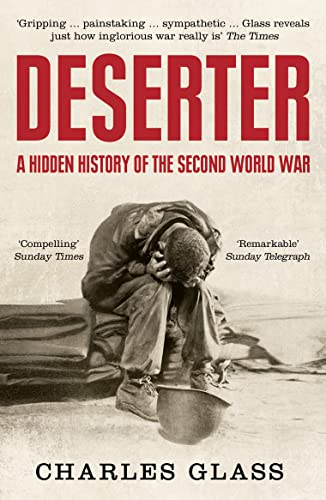 Deserter: A Hidden History of the Second World War Deserter: A Hidden History of the Second World War
