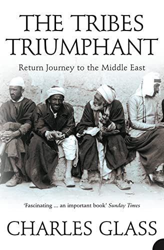 THE TRIBES TRIUMPHANT: Return Journey to the Middle East