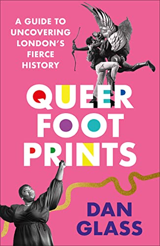 Queer Footprints: A Guide to Uncovering London's Fierce History von Pluto Press