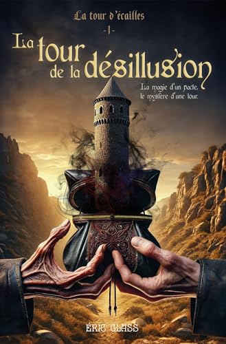 La Tour d'écailles - 1: La Tour de la désillusion von Librinova