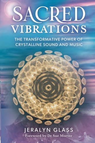 Sacred Vibrations: The Transformative Power of Crystalline Sound and Music von Hay House UK