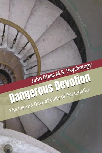 Dangerous Devotion: The Ins and Outs of Cults of Personality von Independently published