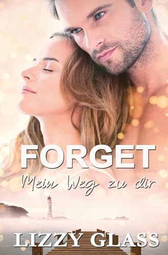 Forget: Mein Weg zu dir von tolino media
