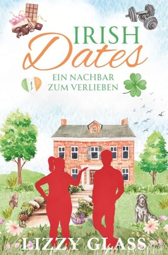 Irish Dates: Ein Nachbar zum Verlieben (Irish Love)