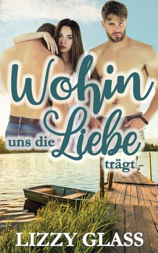 Wohin uns die Liebe trägt (Scots Love, Band 1)