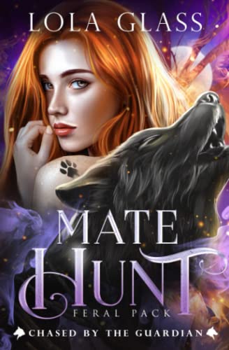 Chased by the Guardian (Mate Hunt: Feral Pack, Band 2) von Independently published