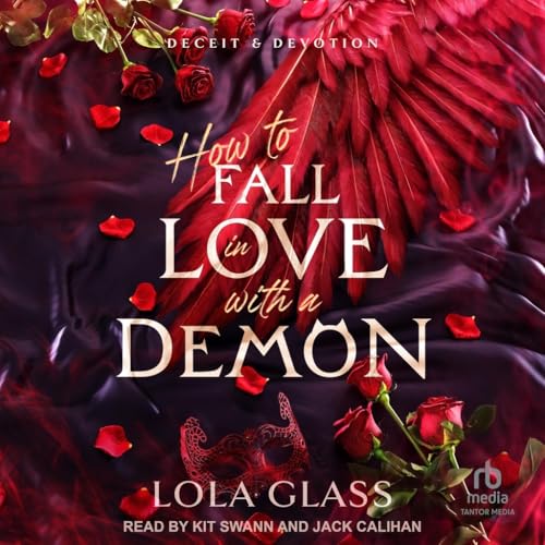 How to Fall in Love With a Demon (Deceit & Devotion, 1) von Tantor Media Inc