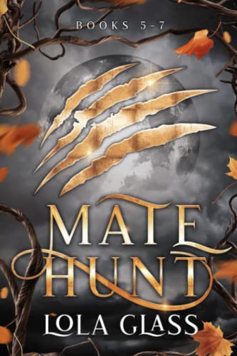 Mate Hunt: Books 5-7 (Mate Hunt Series, Band 2) Mate Hunt: Books 5-7 (Mate Hunt Series, Band 2) von Independently published