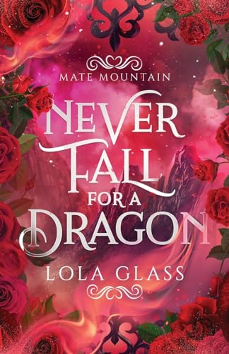 Never Fall for a Dragon von Glass Publishing