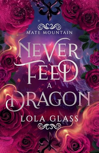 Never Feed a Dragon von Glass Publishing